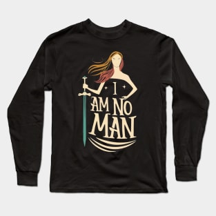 I am no man - Heroine - Typography - Fantasy Long Sleeve T-Shirt